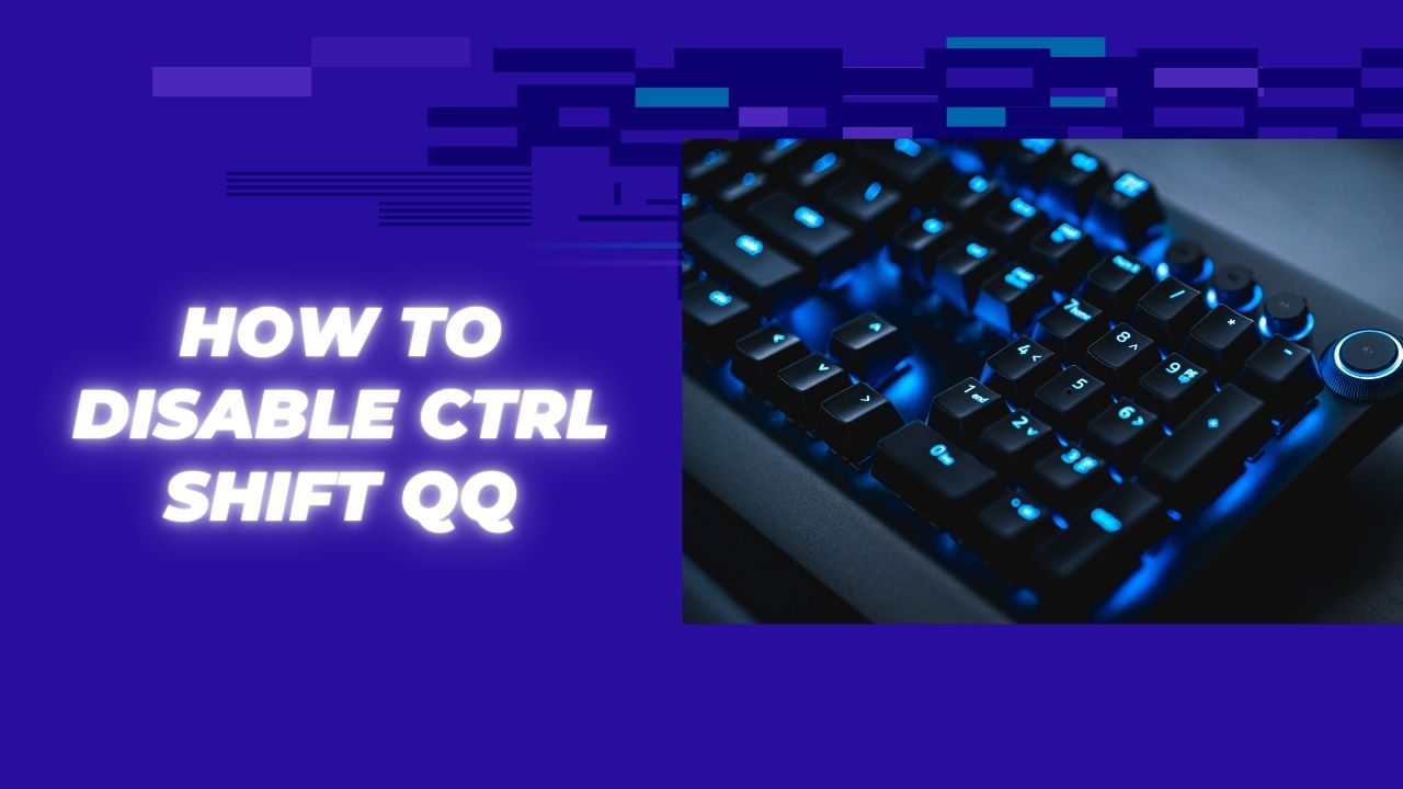 how to disable ctrl shift qq