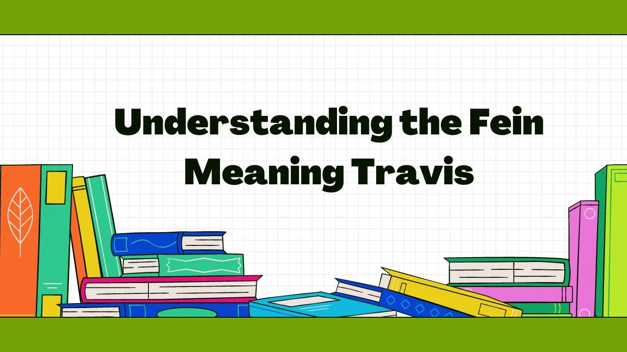 fein meaning travis