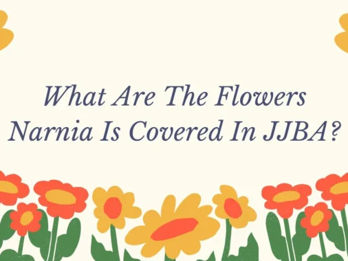 what are the flowers narnia is covered in jjba