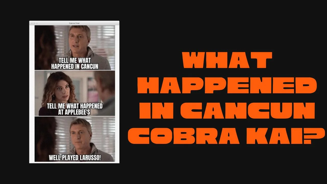 what happened in cancun cobra kai