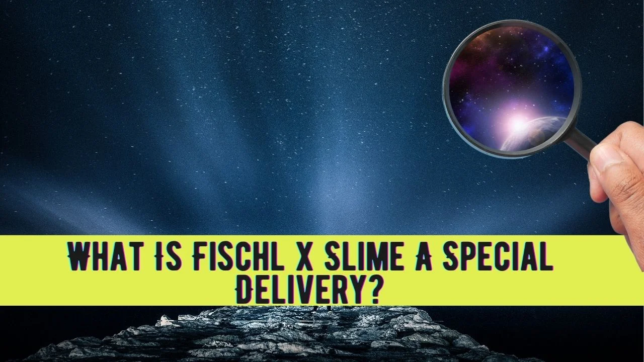 fischl x slime a special delivery