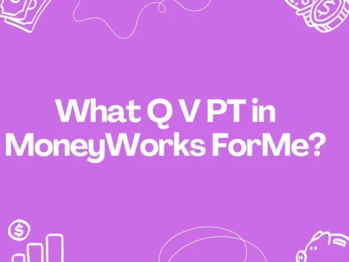 what q v pt in moneyworks forme