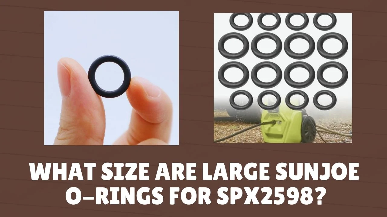 what size are large sunjoe o-rings for spx2598